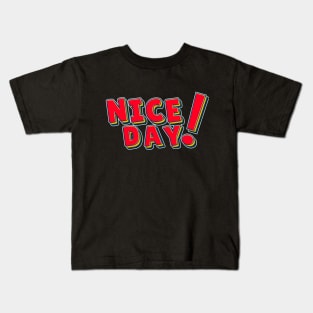 NICE DAY Tshirt Kids T-Shirt